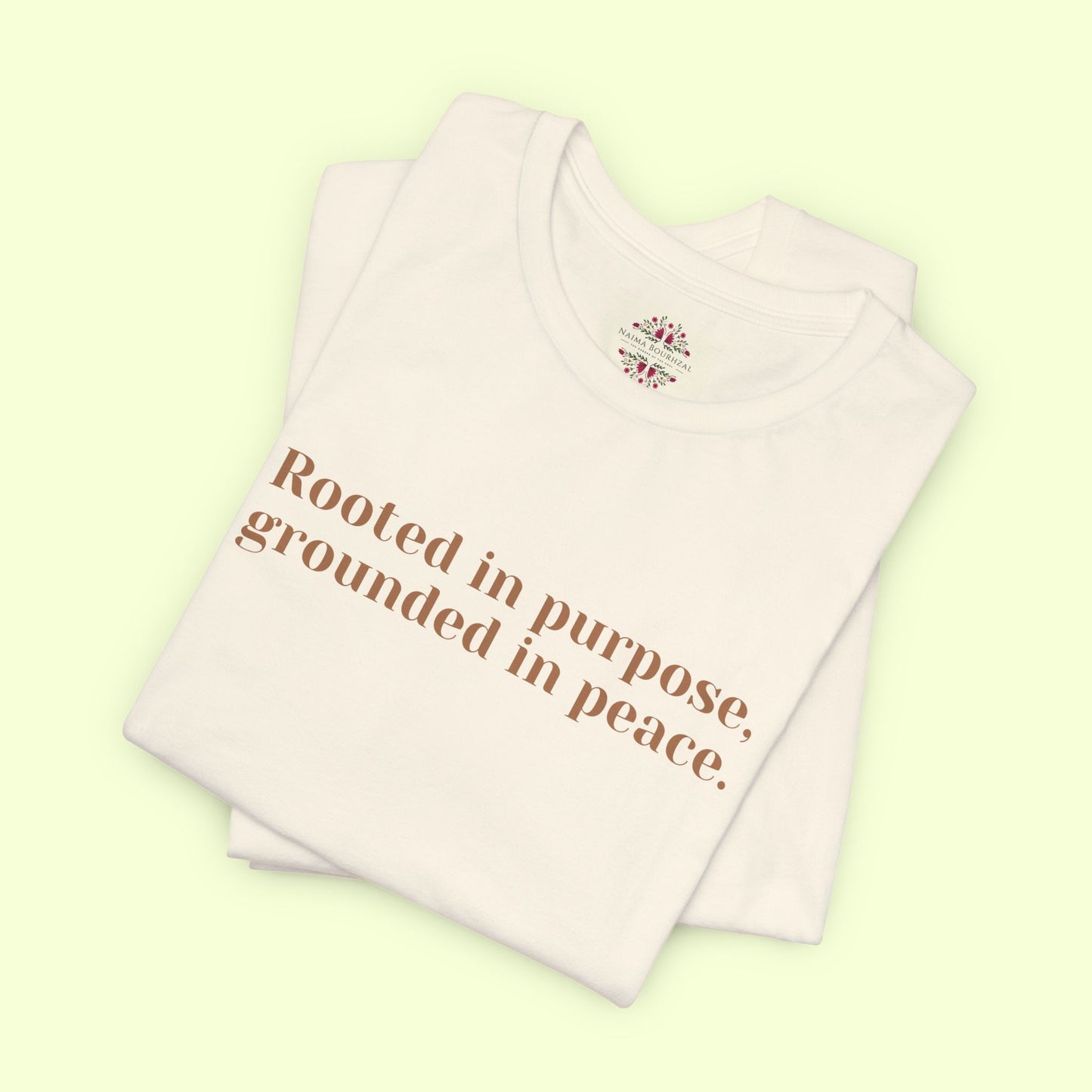 Rooted in purpose, grounded in peace.T-Shirt for Women | Inspirational Faith Quote Tee