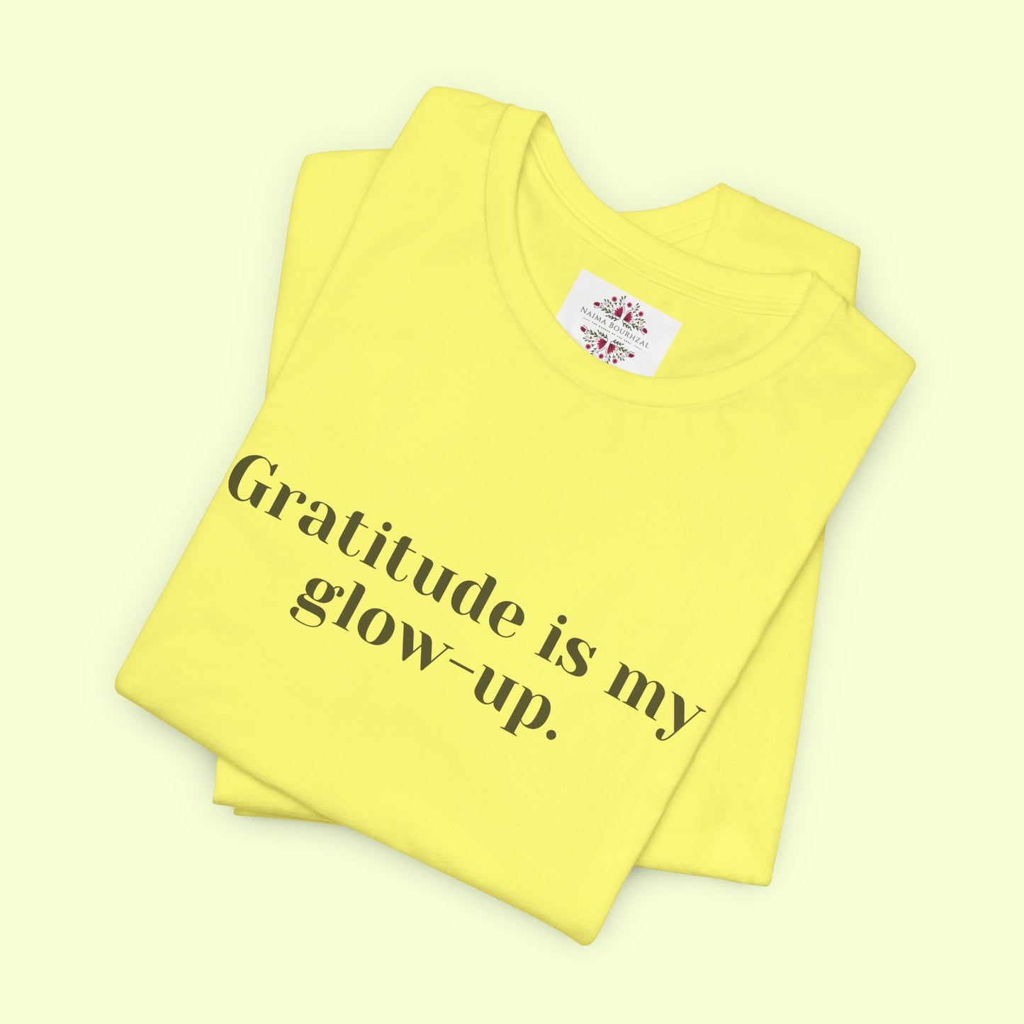 Gratitude is my glow-up. T-Shirt for Women | Inspirational Faith Quote Tee
