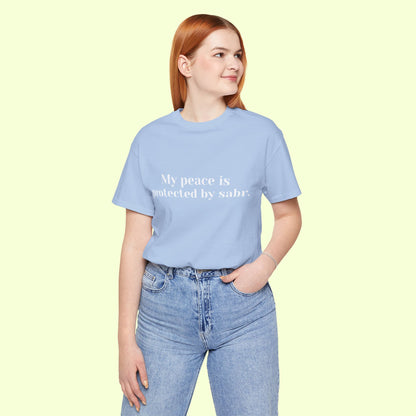 My peace is protected by sabr.T-Shirt for Women | Inspirational Faith Quote Tee