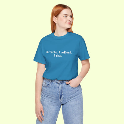 I breathe, I reflect, I rise.T-Shirt for Women | Inspirational Faith Quote Tee