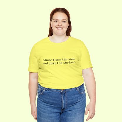 Shine from the Soul, Not Just the Surface –T-Shirt for Women | Inspirational Faith Quote Tee
