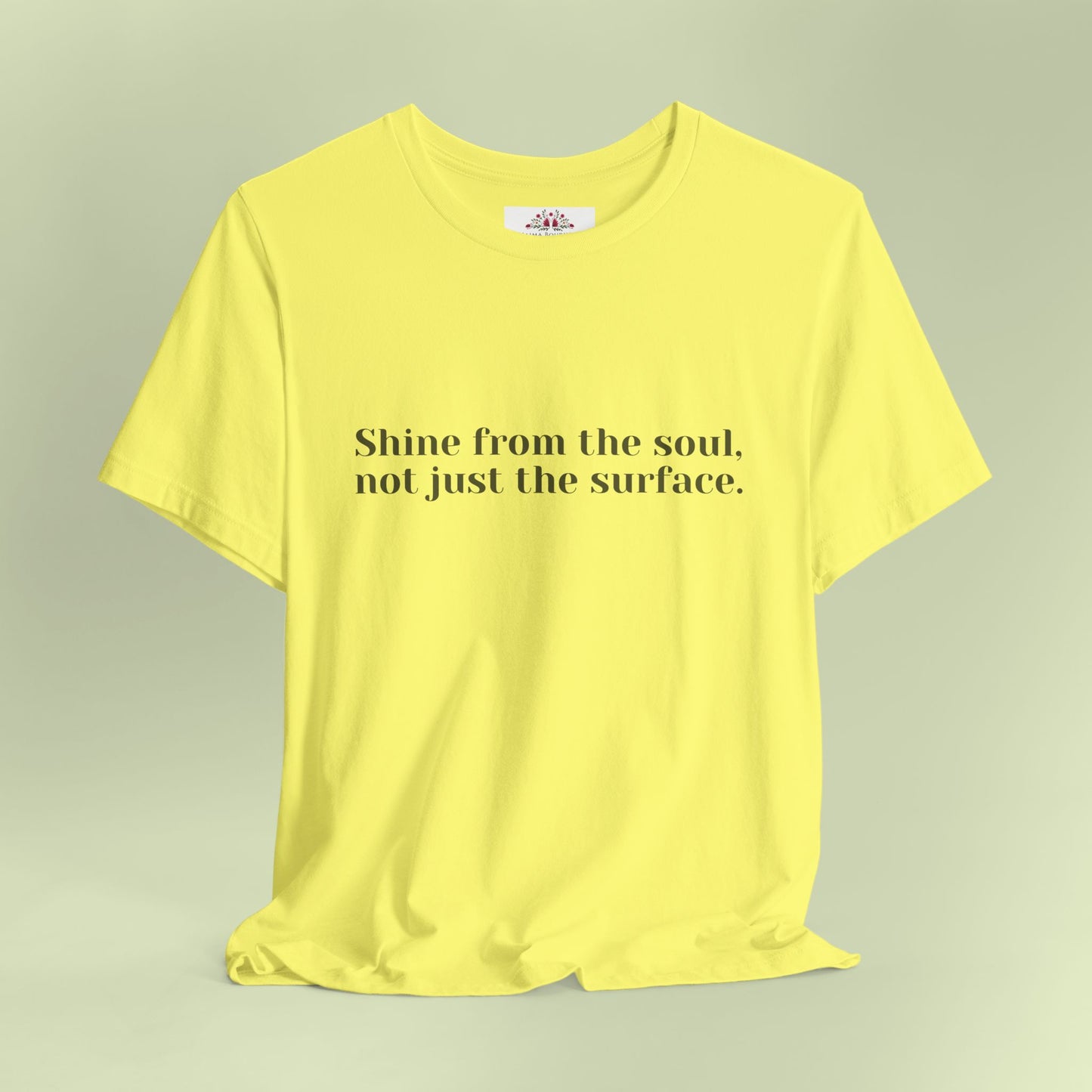 Shine from the Soul, Not Just the Surface –T-Shirt for Women | Inspirational Faith Quote Tee
