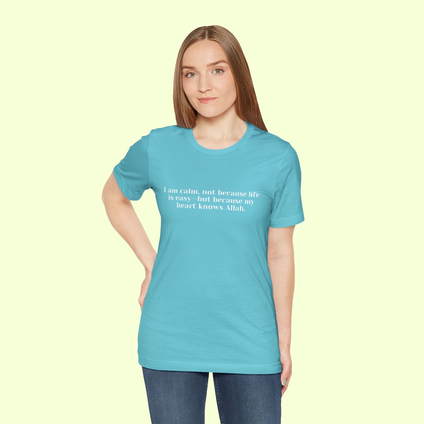 I am calm, not because life is easy—but because my heart knows Allah.T-Shirt for Women | Inspirational Faith Quote Tee