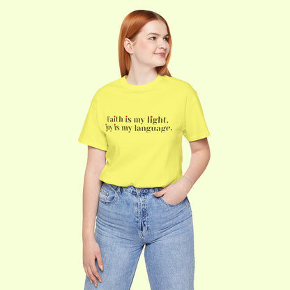 Faith is my light, joy is my language. T-Shirt for Women | Inspirational Faith Quote Tee