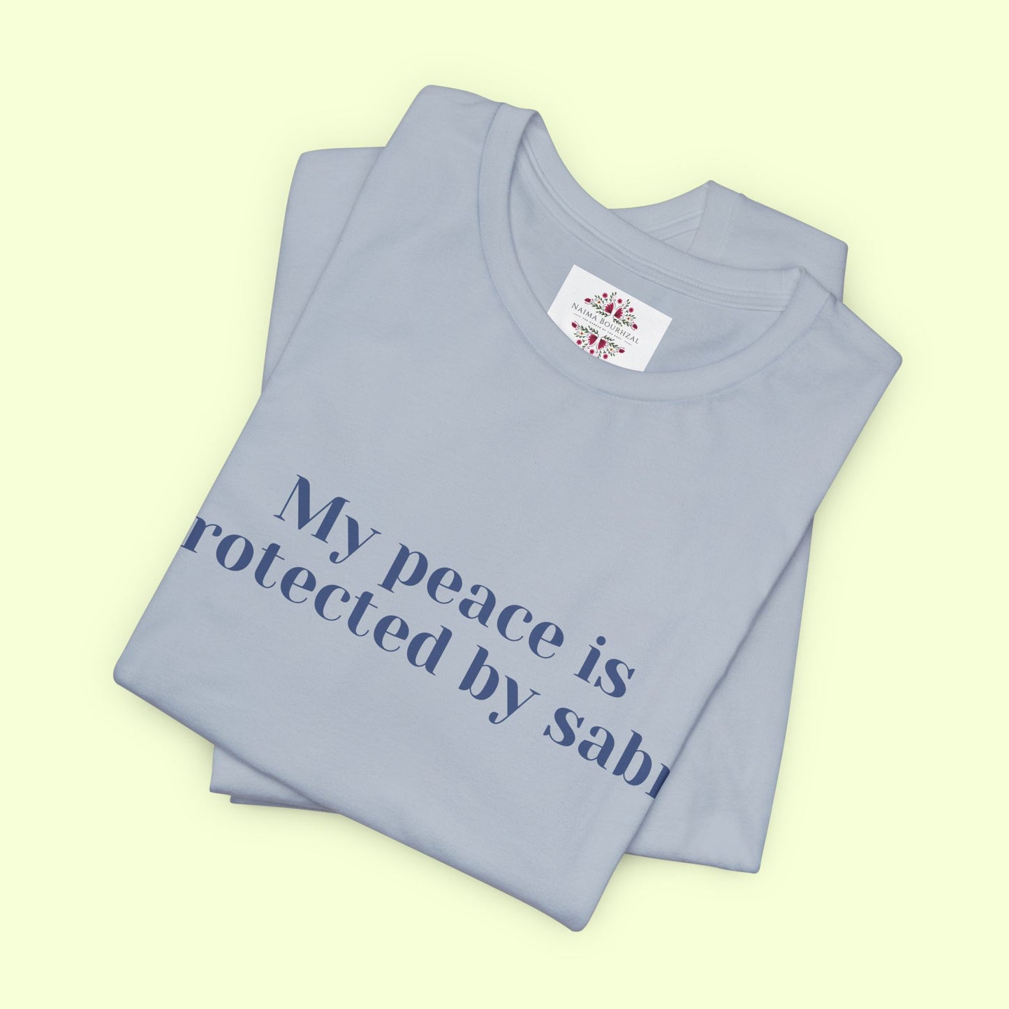My peace is protected by sabr.T-Shirt for Women | Inspirational Faith Quote Tee