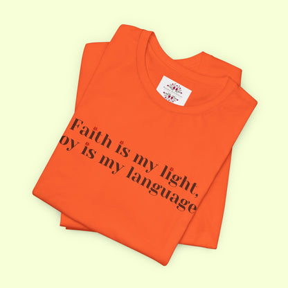 Faith is my light, joy is my language. T-Shirt for Women | Inspirational Faith Quote Tee
