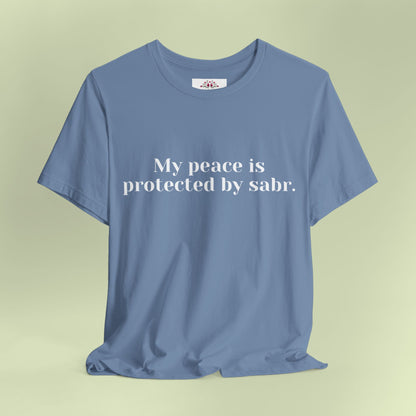 My peace is protected by sabr.T-Shirt for Women | Inspirational Faith Quote Tee