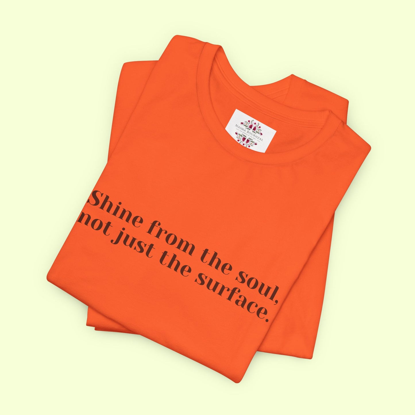 Shine from the Soul, Not Just the Surface –T-Shirt for Women | Inspirational Faith Quote Tee