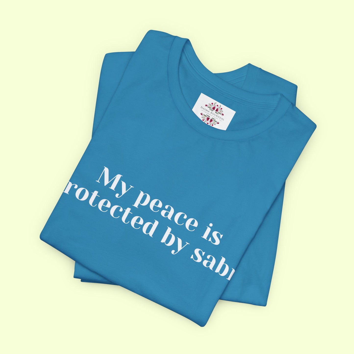 My peace is protected by sabr.T-Shirt for Women | Inspirational Faith Quote Tee