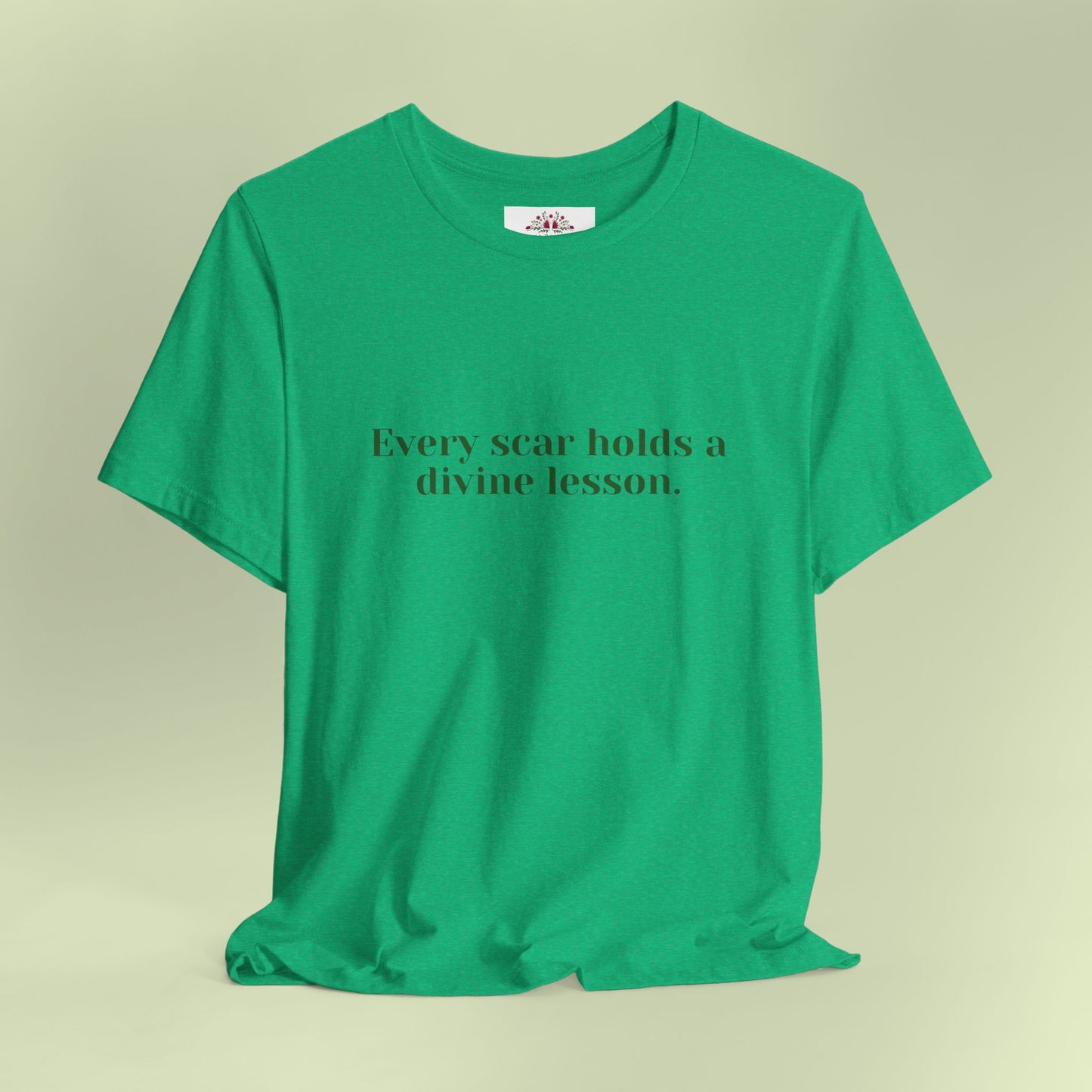Every scar holds a divine lesson. T-Shirt for Women | Inspirational Faith Quote Tee