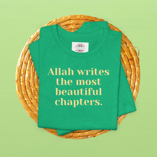 Allah writes the most beautiful chapters.T-Shirt for Women | Inspirational Faith Quote Tee