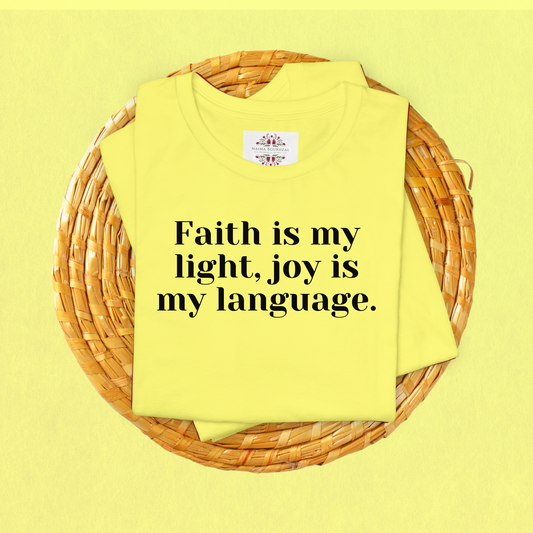 Faith is my light, joy is my language. T-Shirt for Women | Inspirational Faith Quote Tee