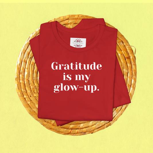 Gratitude is my glow-up. T-Shirt for Women | Inspirational Faith Quote Tee