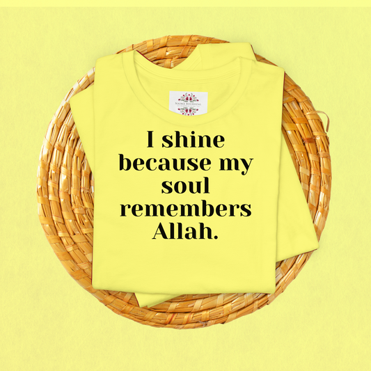 I shine because my soul remembers Allah. Feminine flow. T-Shirt for Women | Inspirational Faith Quote Tee