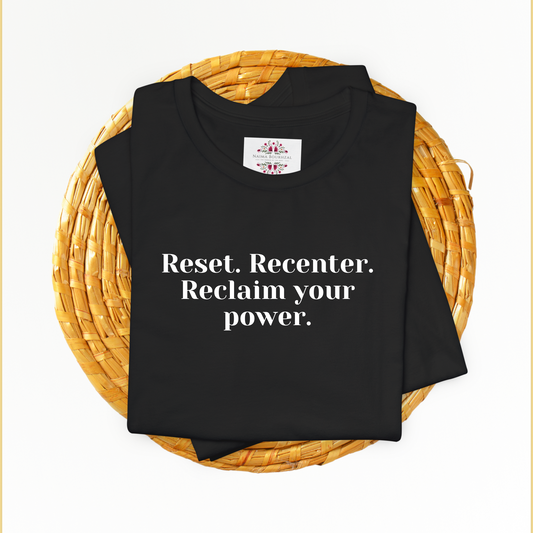 Reset. Recenter. Reclaim your power. T-Shirt for Women | Inspirational Faith Quote Tee