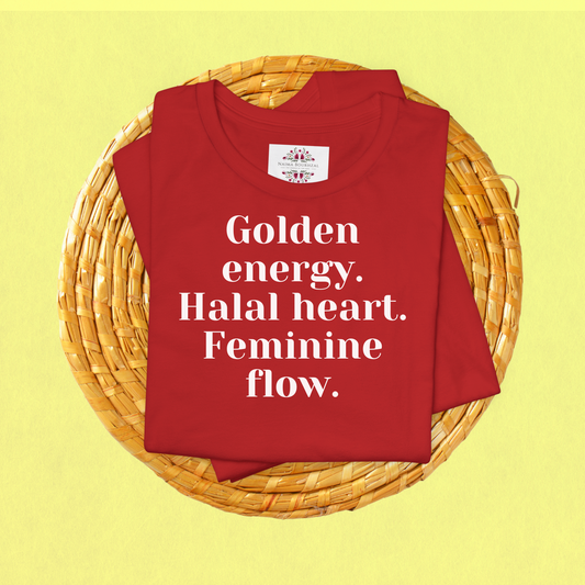 Golden energy. Halal heart. Feminine flow. Shirt for Women | Inspirational Faith Quote Tee