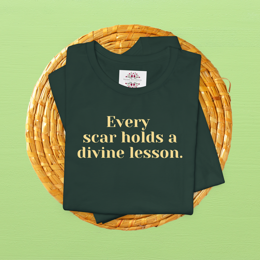 Every scar holds a divine lesson. T-Shirt for Women | Inspirational Faith Quote Tee