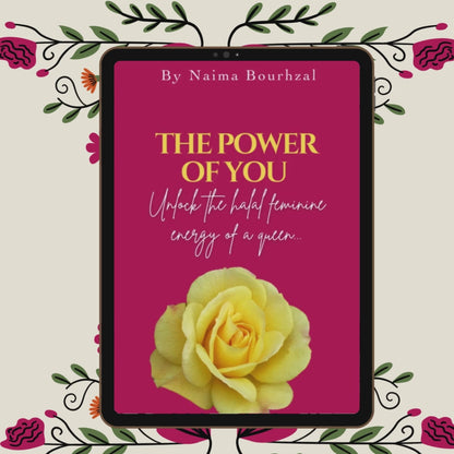 The Power of You: Unlock The Halal Feminine Energy of a Queen...