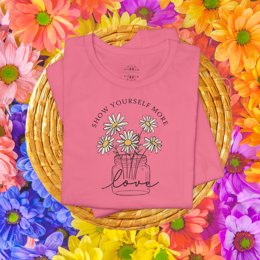 Show Yourself More Love. T-Shirt for Women | Inspirational Faith Quote Tee